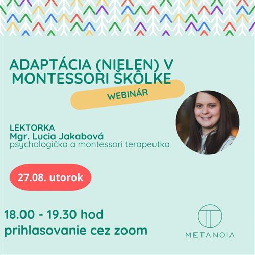 AKO ZVLÁDNUŤ ŠKOLSKÝ ROK - Mgr. Lucia Jakabová: Adaptácia (nielen) v  montessori škôlke