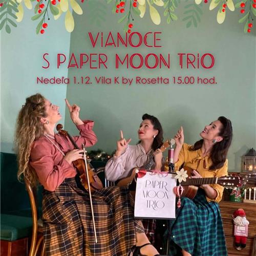 Vianoce s Paper Moon Trio vo Vila K by Rosetta