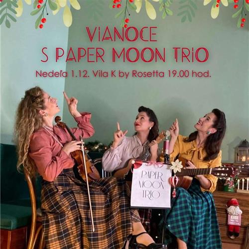 Vianoce s Paper Moon Trio vo Vila K by Rosetta