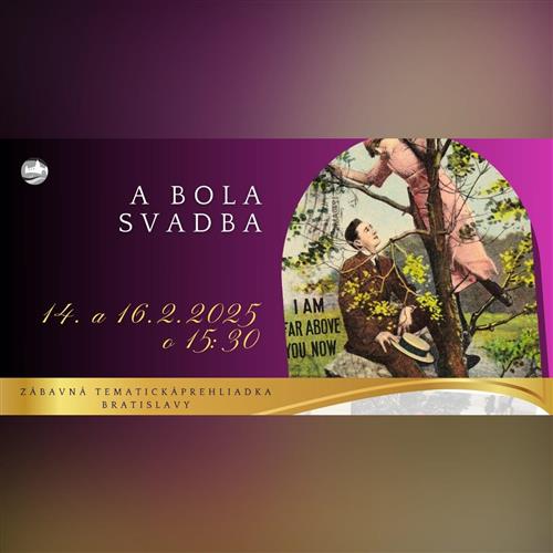 A bola svadba - zábavná tematická prehliadka Bratislavy