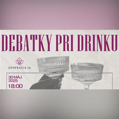 DEBATKY PRI DRINKU