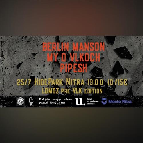 Berlin Manson, My o vlkoch, Pipesh (Lomoz pre VLK edition)