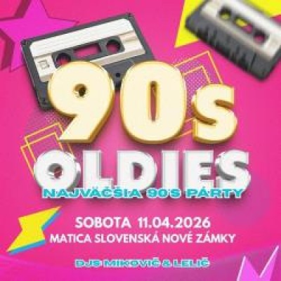 90's Oldies - Najväčšia oldies párty - Nové Zámky