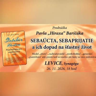 LEVICE: Sebaúcta, sebaprijatie a ich dopad na šťastný život - Prednáška Pavel "Hirax" Baričák